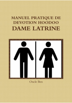Manuel Pratique De Devotion Hoodoo - Dame Latrine