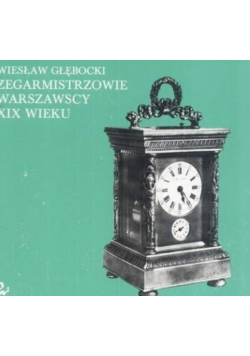 Zegarmistrzowie Warszawscy XIX wieku