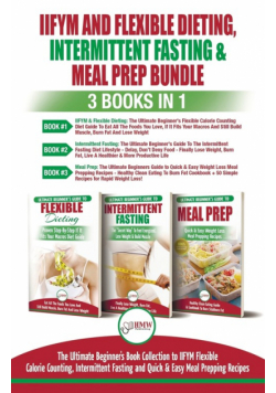 IIFYM Flexible Dieting, Intermittent Fasting & Meal Prep - 3 Books in 1 Bundle