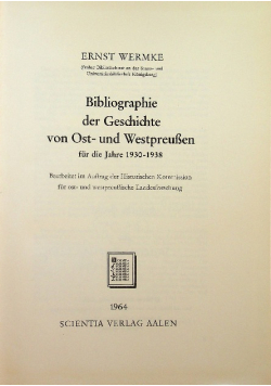 Bibliographie der Geschichte von Ost - und Westpreussen für die Jahre 1930 - 1938