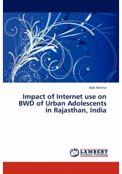 Impact of Internet Use on Bwd of Urban Adolescents in Rajasthan, India