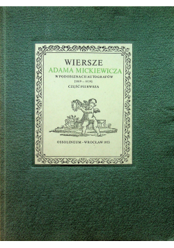 Wiersze Adama Mickiewicza w podobiznach autografów
