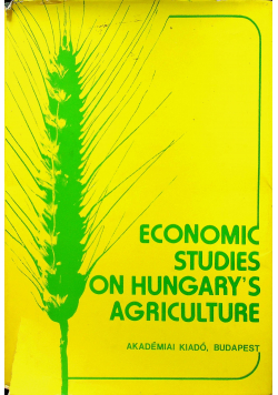 Economic studies on hungarys agriculture