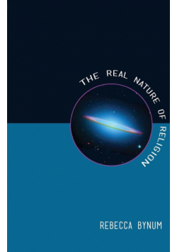The Real Nature of Religion