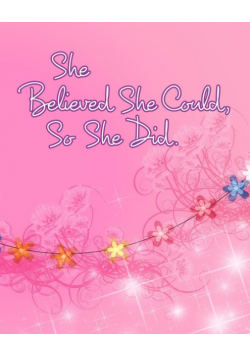 She Believed She Could, So She Did