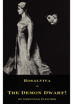 Rosalviva, or, The Demon Dwarf!