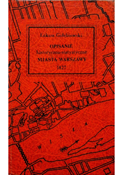Opisanie historyczno - statystyczne Miasta Warszawy reprint z 1827 roku