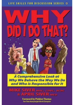 Why Did I Do That? a Comprehensive Look at Why We Behave the Way We Do and Who Is Responsible for It