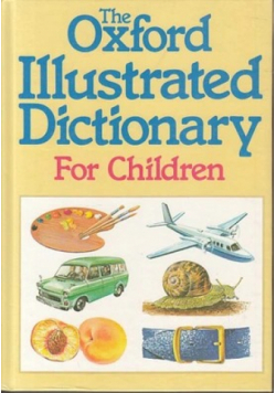 The oxford Illustrated Dictionary for children