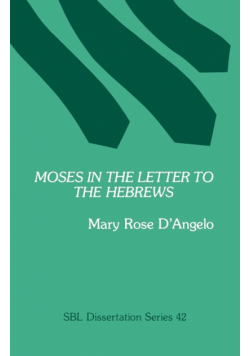 Moses in the Letter to the Hebrews