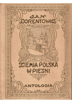 Ziemia polska w pieśni Antologia