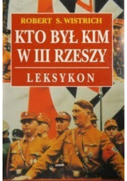 Kto był kim w III Rzeszy Leksykon