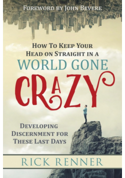 How to Keep Your Head on Straight in a World Gone Crazy