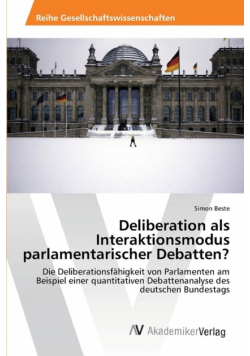 Deliberation als Interaktionsmodus parlamentarischer Debatten?