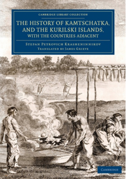 The History of Kamtschatka, and the Kurilski Islands, with the             Countries Adjacent
