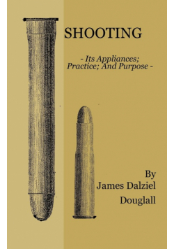 Shooting - Its Appliances - Practice - And Purpose
