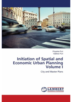 Initiation of Spatial and Economic Urban Planning Volume I