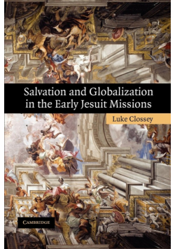 Salvation and Globalization in the Early Jesuit Missions