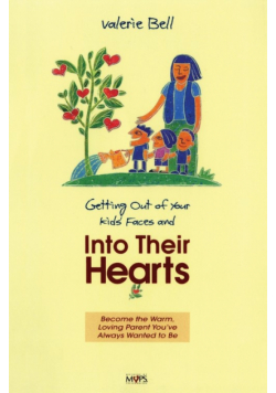 Getting Out of Your Kids' Faces and Into Their Hearts