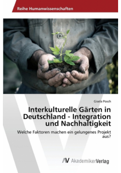 Interkulturelle Gärten in Deutschland - Integration und Nachhaltigkeit