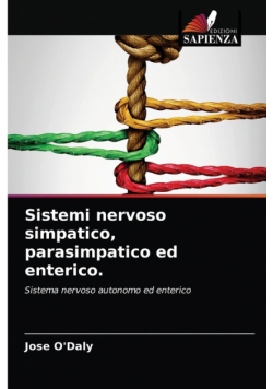Sistemi nervoso simpatico, parasimpatico ed enterico.