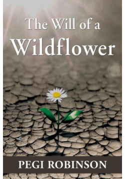 The Will of a Wildflower