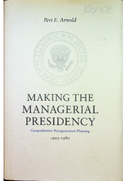 Making the managerial presidency