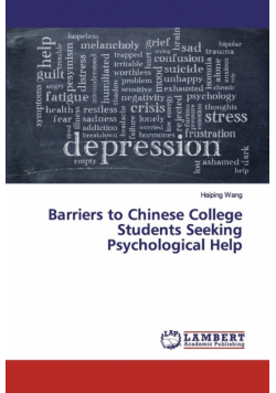 Barriers to Chinese College Students Seeking Psychological Help