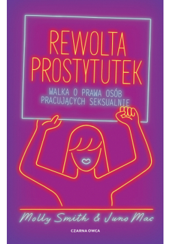 Rewolta prostytutek. Walka o prawa osób pracujących seksualnie