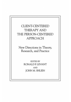 Client-Centered Therapy and the Person-Centered Approach