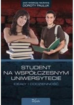 Student na współczesnym uniwersytecie ideały i codzienność