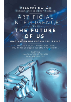 Artificial Intelligence and the Future of Us