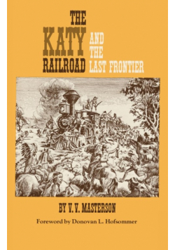 The Katy Railroad and the Last Frontier