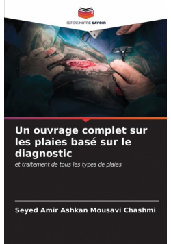 Un ouvrage complet sur les plaies basé sur le diagnostic