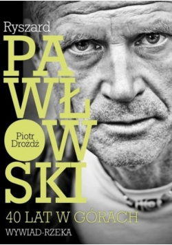 Ryszard Pawłowski  40 lat w górach  Wywiad rzeka autograf Pawłowskiego