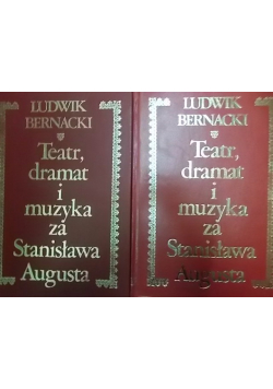 Teatr dramat i muzyka za Stanisława Augusta tom I i II reprint z 1925r