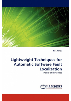 Lightweight Techniques for Automatic Software Fault Localization