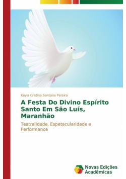 A Festa Do Divino Espírito Santo Em São Luís, Maranhão