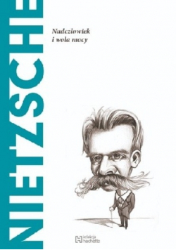 Nietzsche Nadczłowiek i wola mocy