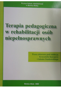 Terapia pedagogiczna w rehabilitacji osób niepelnosprawnych