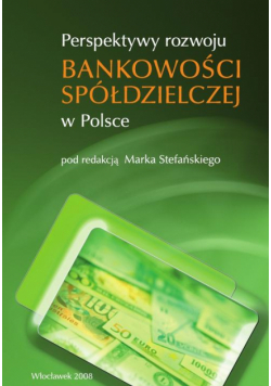 Perspektywy rozwoju bankowości spółdzielczej w Polsce