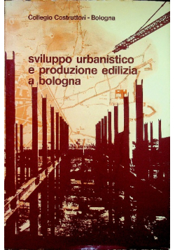 Sviluppo urbanistico e produzione edilizia a bologna