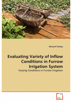 Evaluating Variety of Inflow Conditions in Furrow Irrigation System