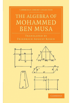 The Algebra of Mohammed Ben Musa