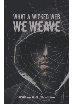 What a Wicked Web We Weave