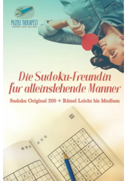 Die Sudoku-Freundin für alleinstehende Männer | Sudoku Original 200 + Rätsel Leicht bis Medium