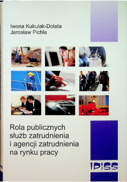 Rola publicznych służb zatrudnienia i agencji zatrudnienia na rynku pracy
