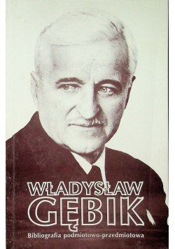 Władysław Gębik Bibliografia podmiotowo podmiotowa