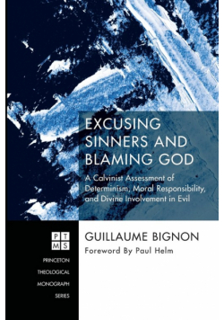 Excusing Sinners and Blaming God