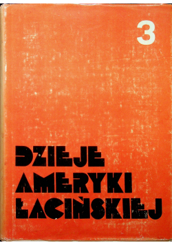 Dzieje Ameryki Łacińskiej Tom 3
